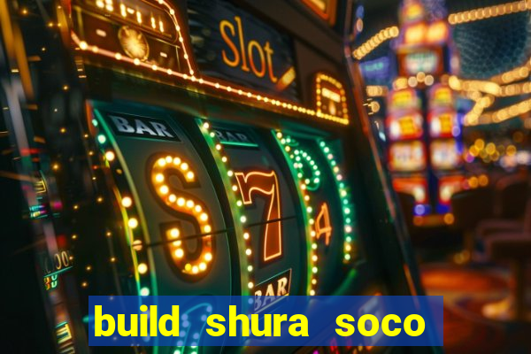 build shura soco furac o